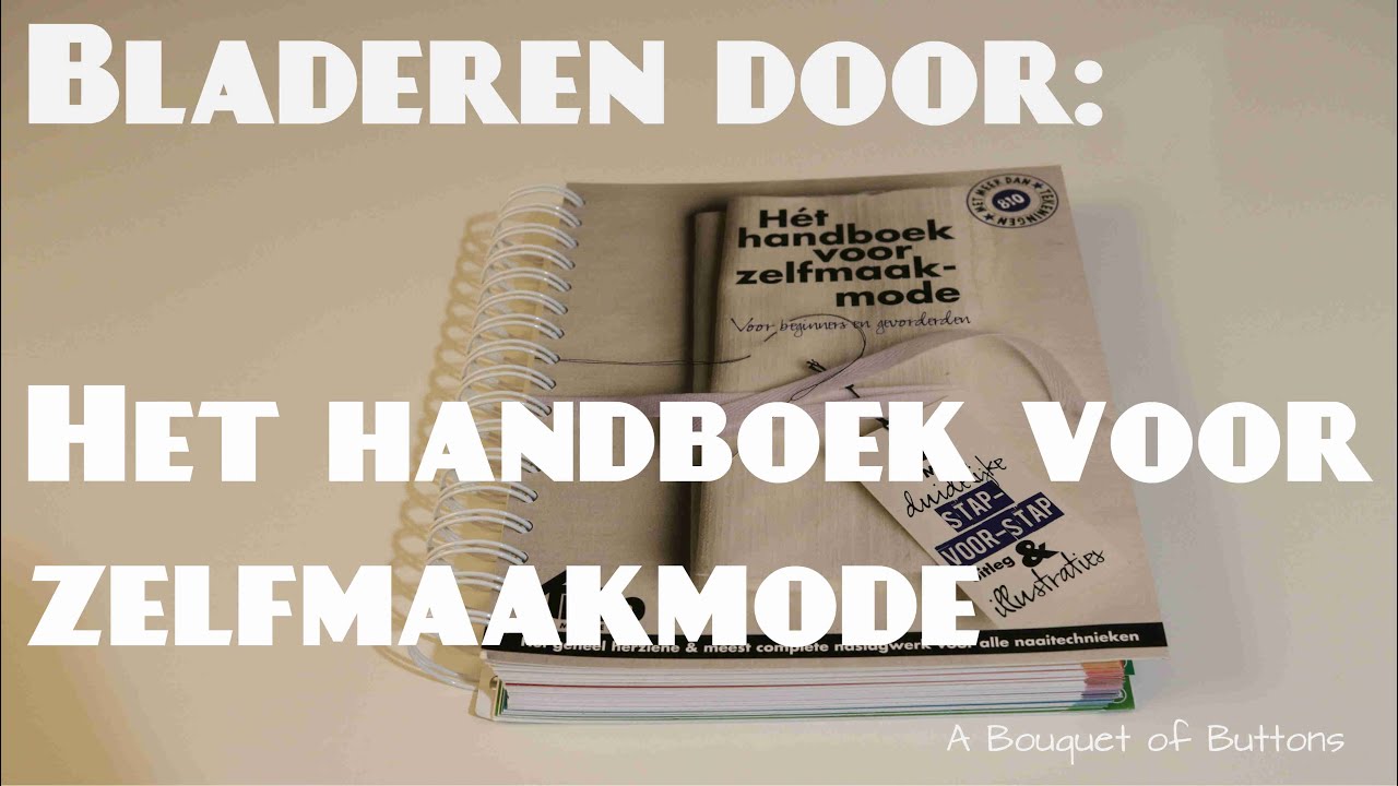 Bladeren door h&eacute;t handboek voor zelfmaakmode // A Bouquet of Buttons