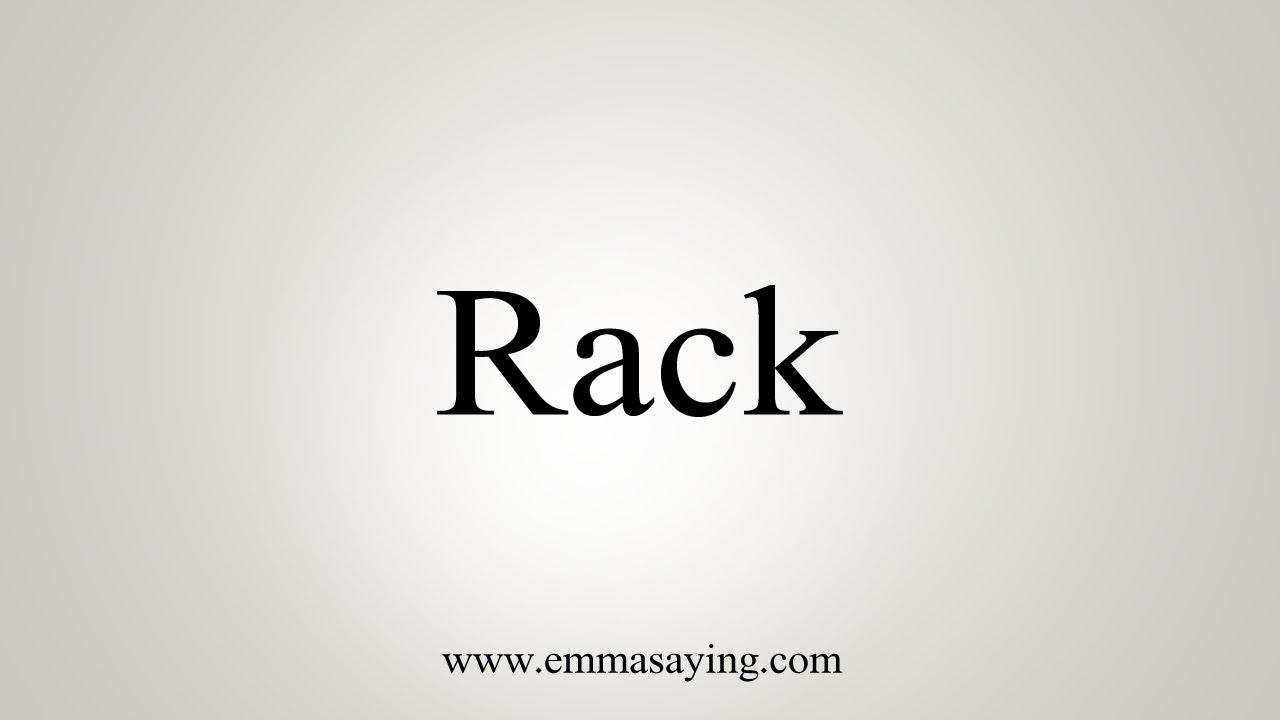 How To Say Rack