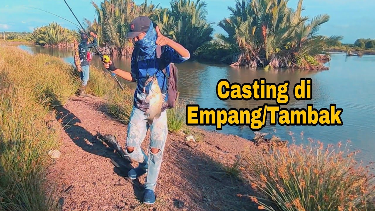 Mancing Di Empang/Tambak Dengan Mode Casting