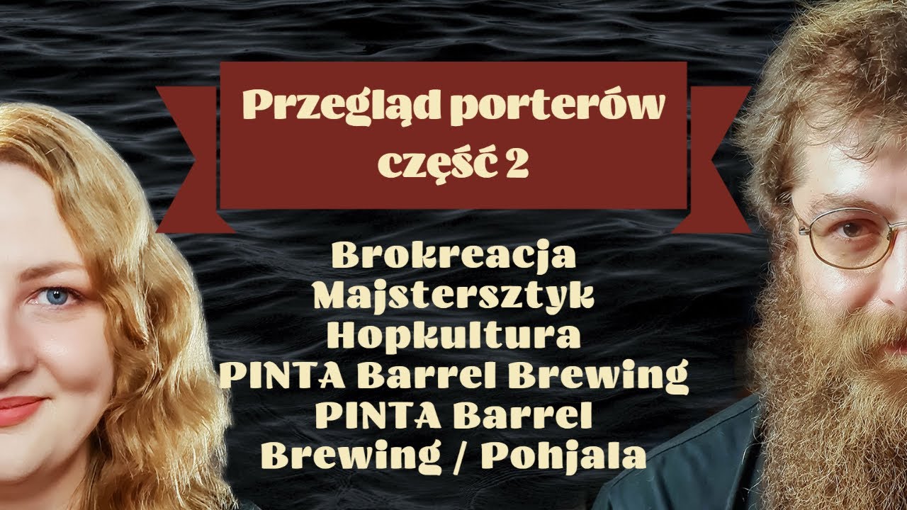 Wielki przegląd porter&oacute;w bałtyckich - część 2