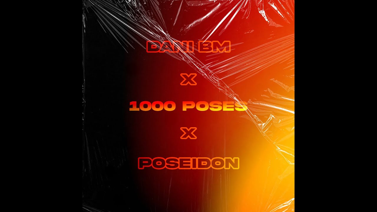 DANI BM x POSEIDON - 1000 POSES (OFFICIAL COVER) Prod.Poseidon