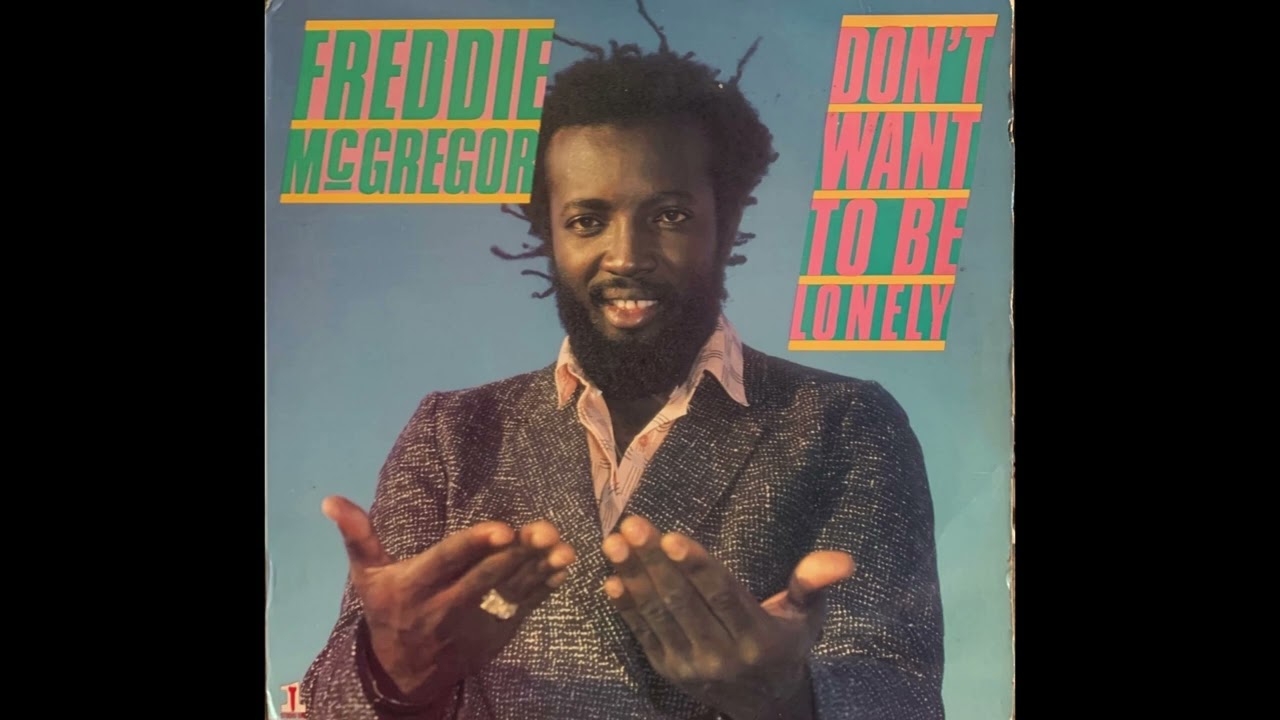 Freddie Mcgregor - Don't Want To Be Lonely (FULL ALBUM)