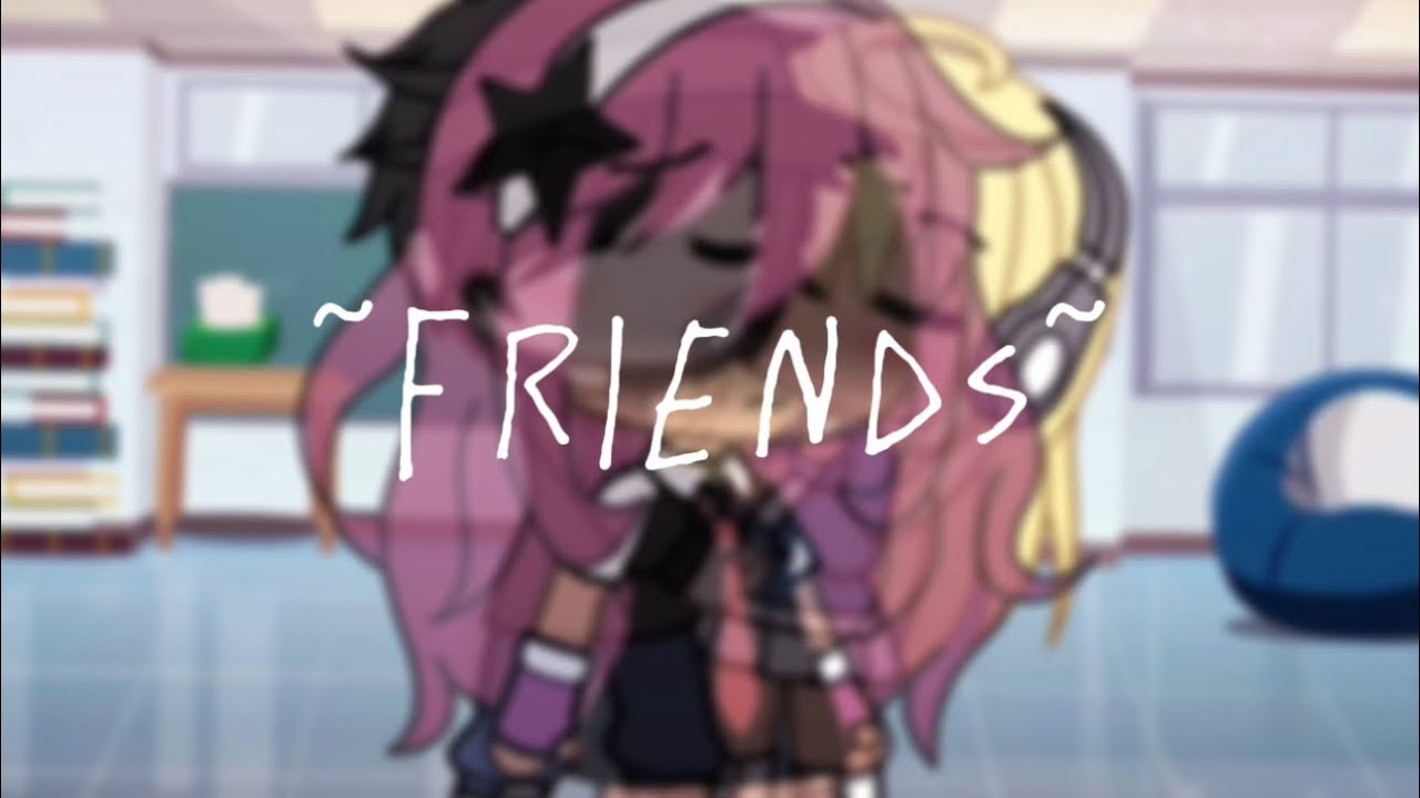 Chase Atlantic- Friends (Gacha Life)