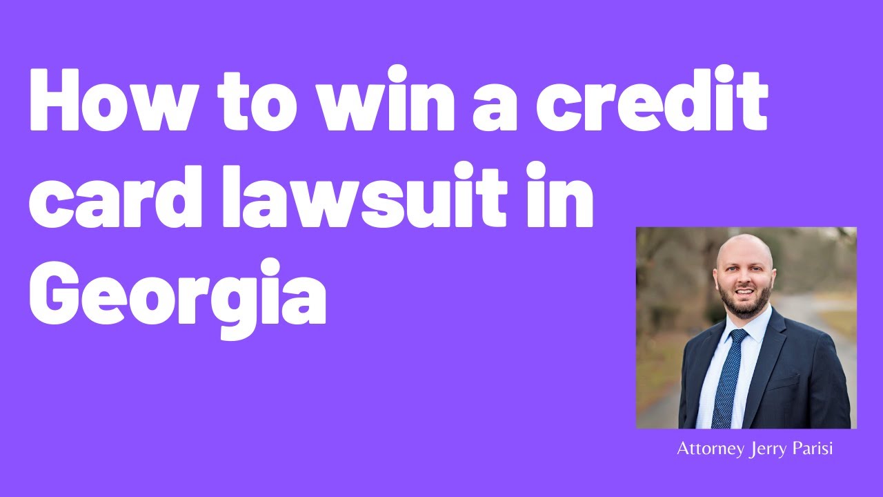 How to Win a Credit Card Lawsuit in Georgia