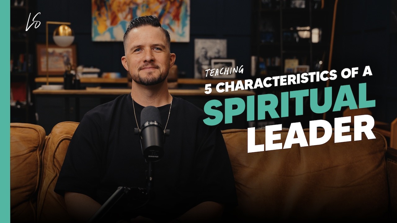 5 Characteristics of a SPIRITUAL LEADER