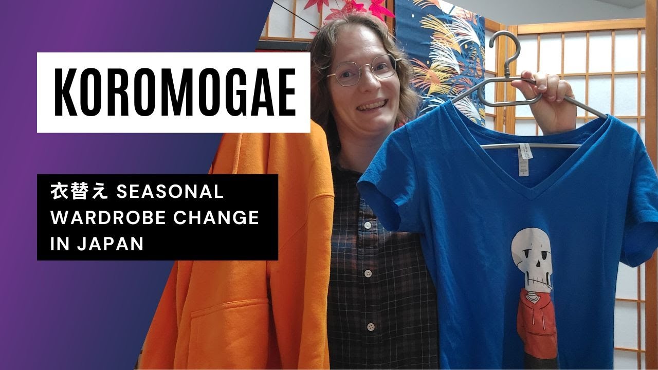 Koromogae 衣替え Seasonal Change of Clothes