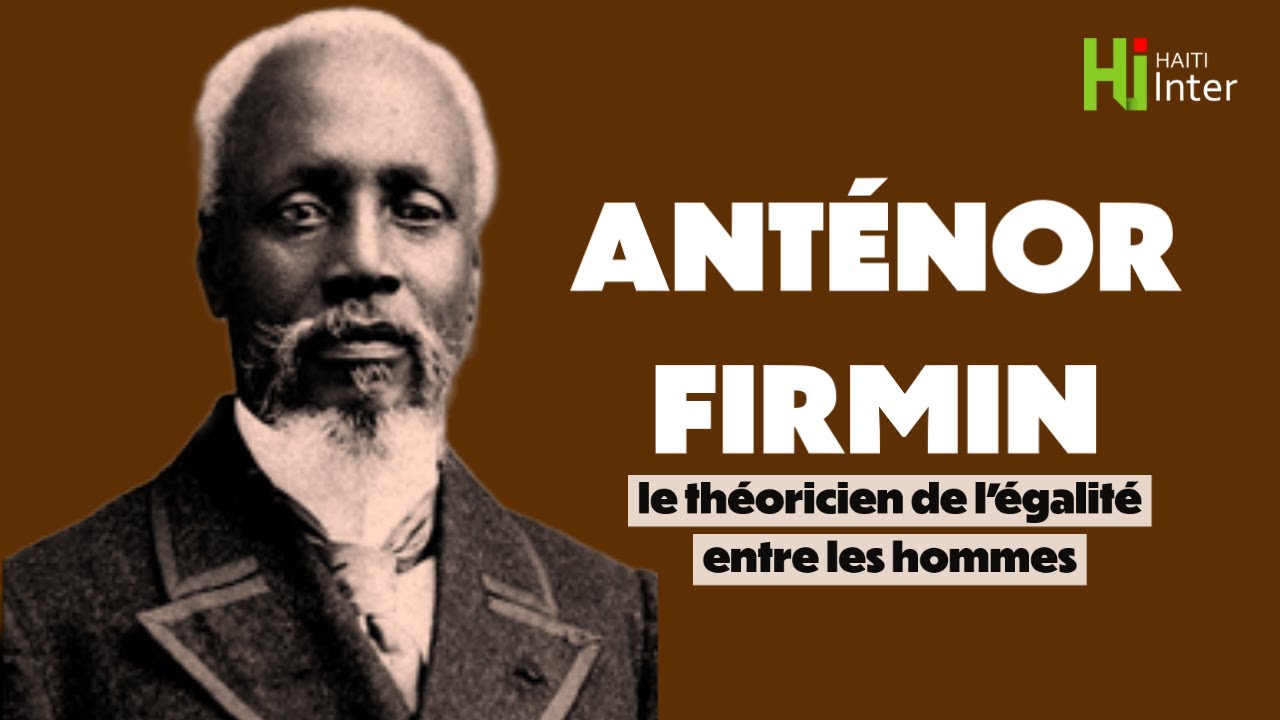 Anténor Firmin, le théoricien de l’égalité entre les hommes