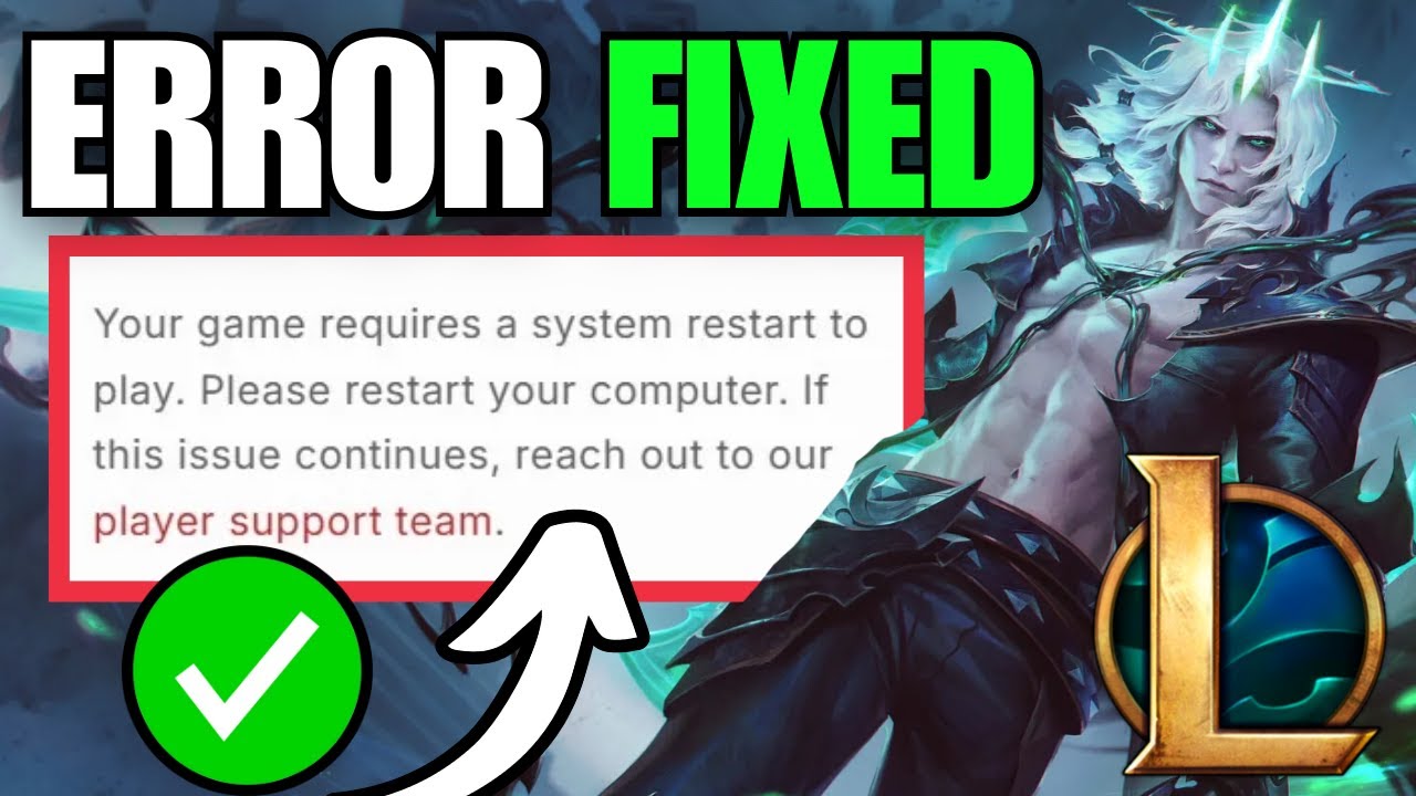 Как исправить ошибку &laquo;Ваша игра требует перезагрузки системы&raquo; (League of Legends)