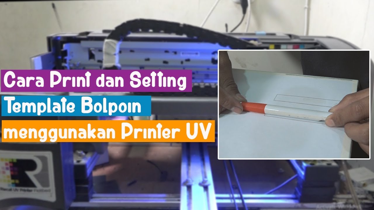 Cara Print dan Setting Template Bolpoin menggunakan Printer UV