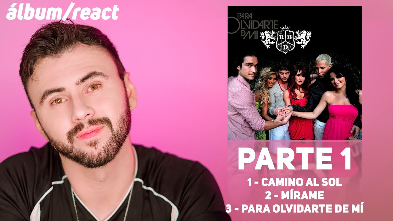 (Álbum/React)RBD - Para Olvidarte de Mí Pt. 1 | Camino Al Sol | Mírame | PODM