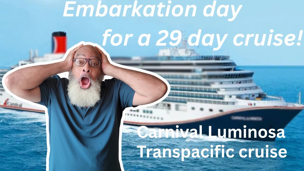 Carnival 29 day transpacific cruise | Embarkation day