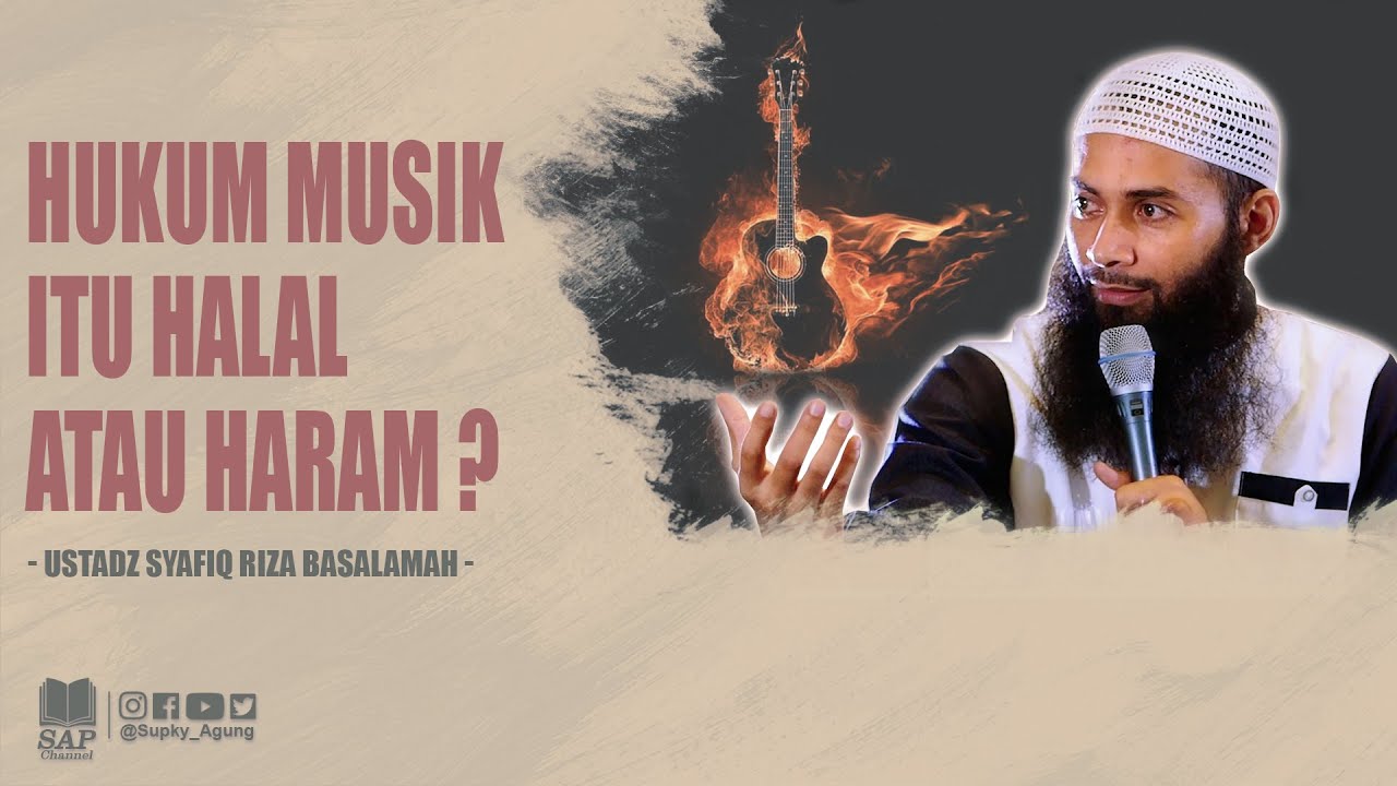 HUKUM MUSIK ITU HALAL ATAU HARAM ? | USTADZ SYAFIQ RIZA BASALAMAH