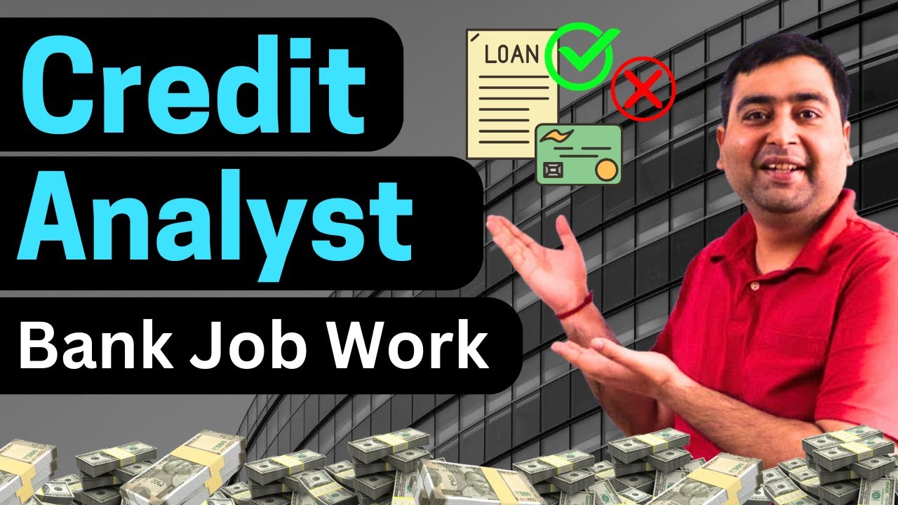 Credit Analyst Bank Job | Credit Analyst Job Description | Credit Jobs