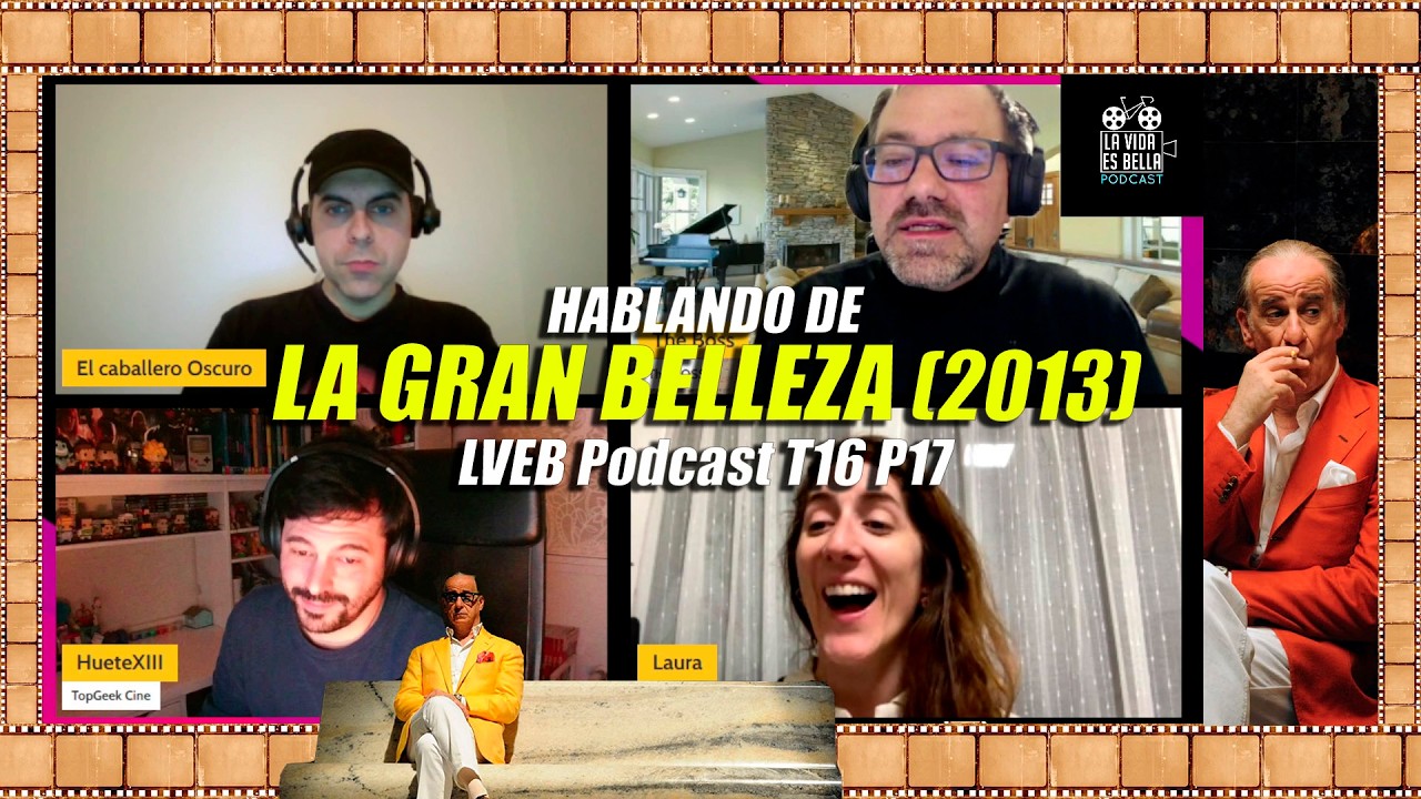 Hablando de 'LA GRAN BELLEZA' (2013) - LVEB Podcast