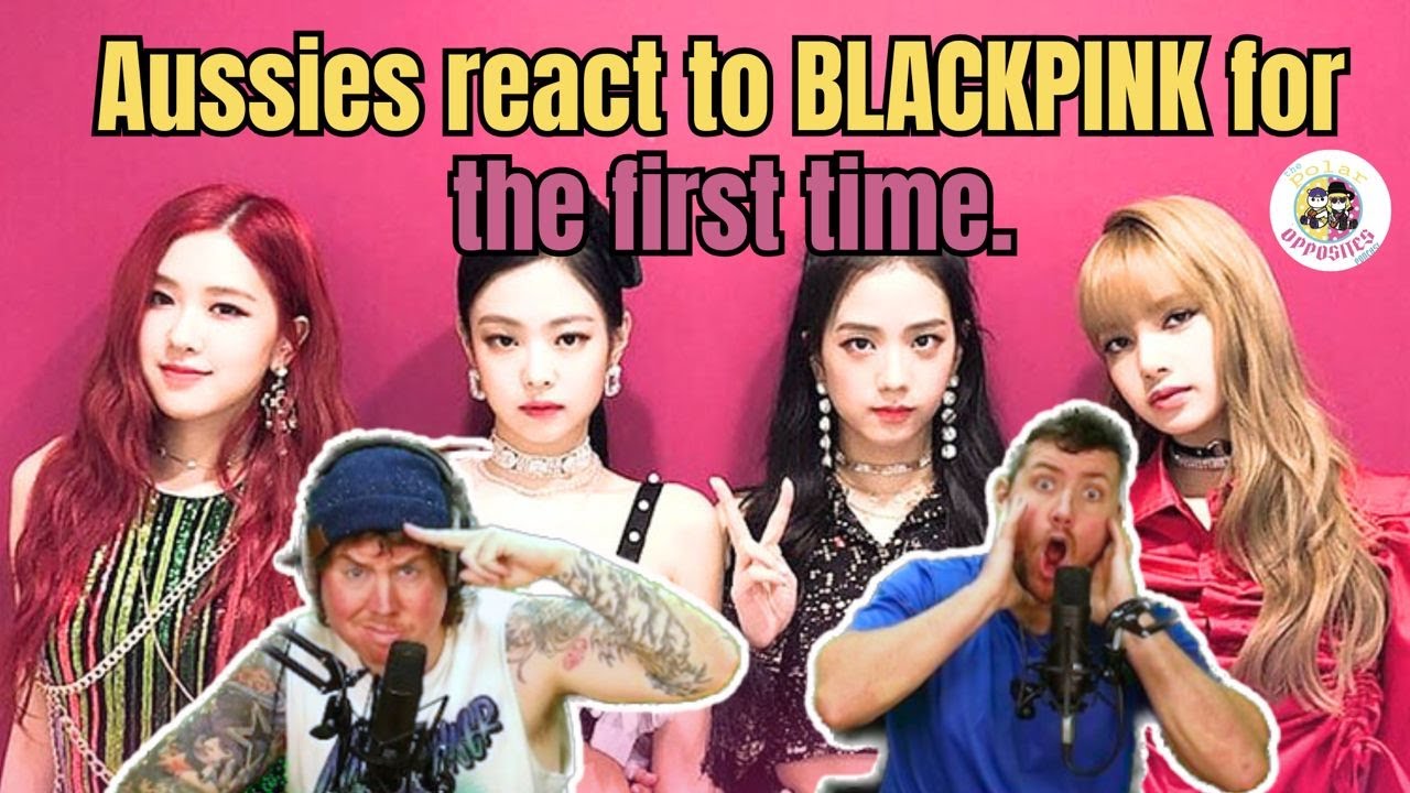 Aussies react to BLACKPINK for the first time - How You Like That