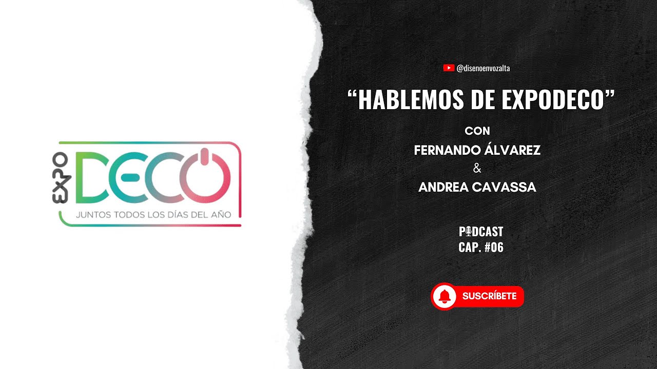 Hablemos de EXPODECO | Un Podcast con Fernando Álvarez y Andrea Cavassa | T-1 (CAPÍTULO 6)