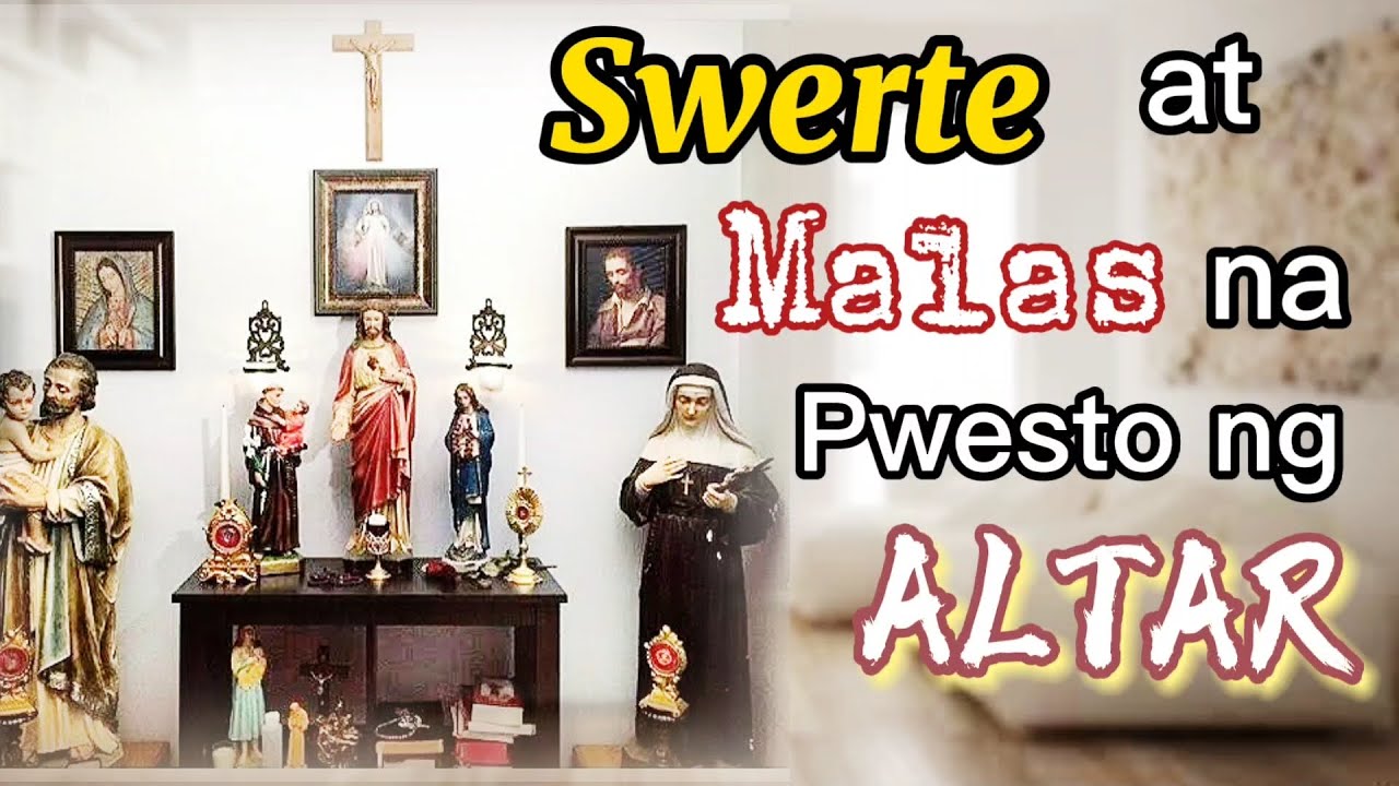 SWERTE AT MALAS NA PWESTO NG ALTAR