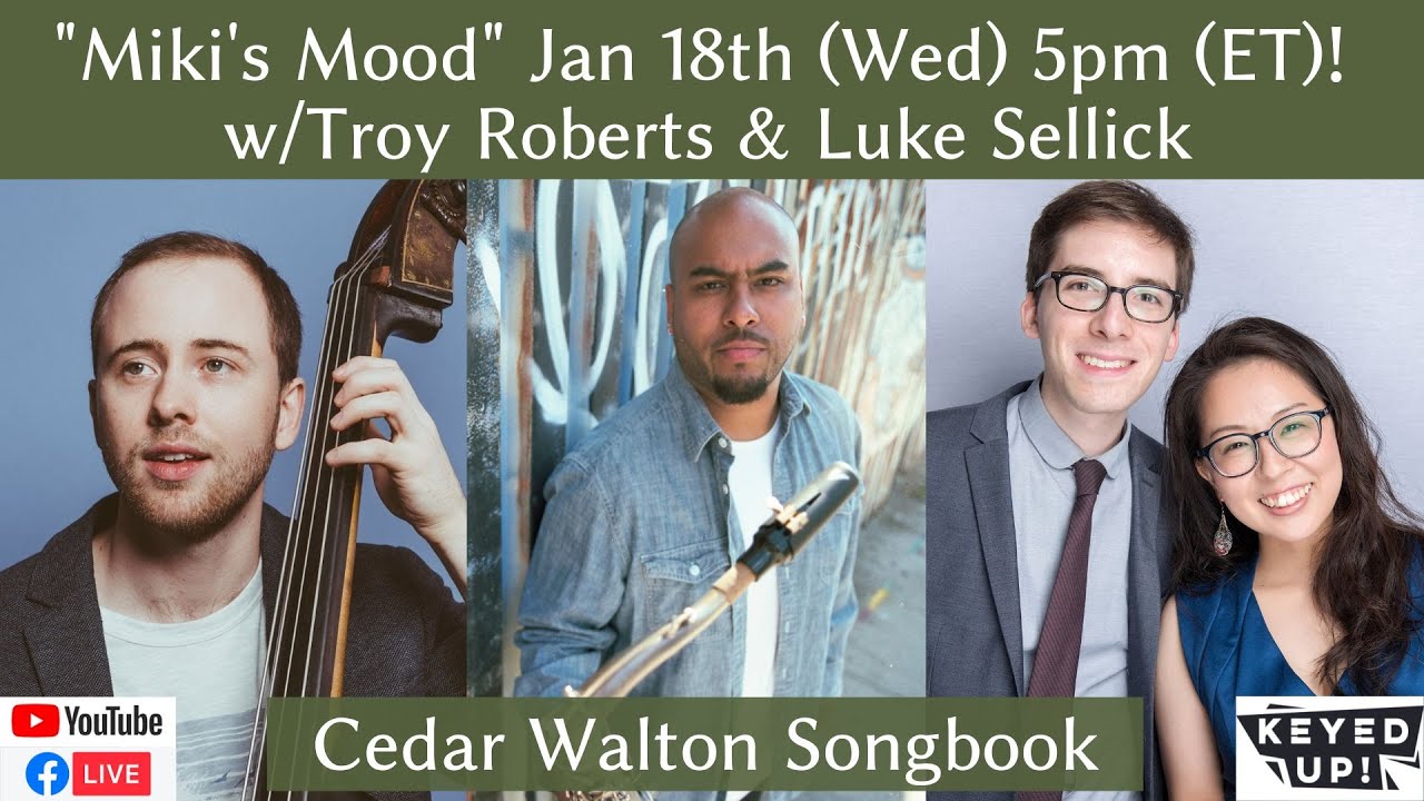 5pm WEDNESDAY Jan 18th! Miki's Mood 103 feat. Troy Roberts & Luke Sellick - Cedar Walton Songbook