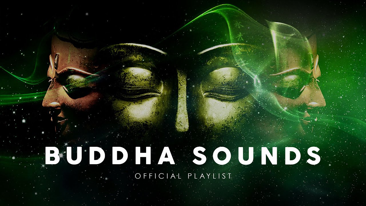 Buddha Sounds - Official Playlist (4 Hours)