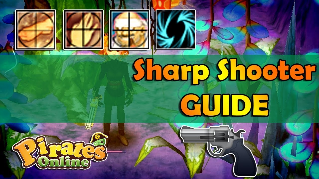 ⚔ Pirates Online - 🔫High level Sharp Shooter Guide 👌