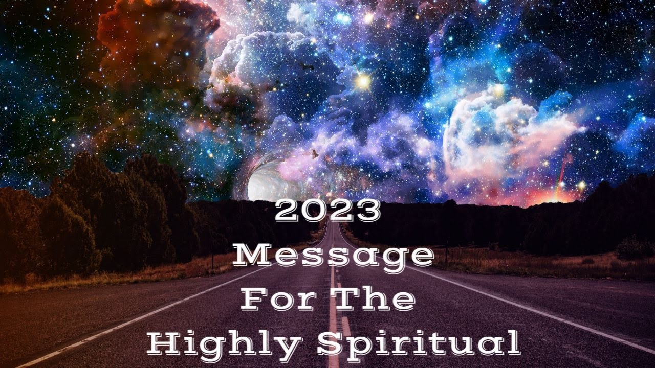 ☄️Special Messages From Spirit About 2023 To The Highly Spiritual☄️