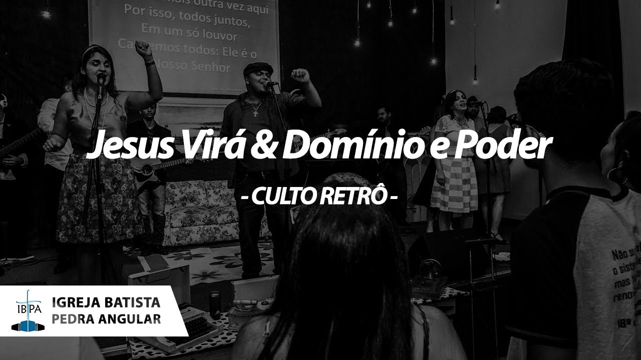Jesus Virá & Domínio e Poder | Igreja Pedra Angular | Culto Retrô Vol. 2