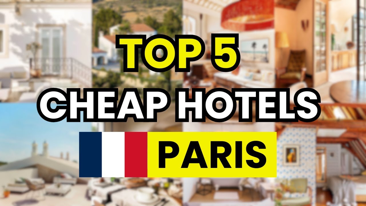 🗼 Best Cheap Hotels in Paris (2026) &ndash; top 5 affordable stays with great location
