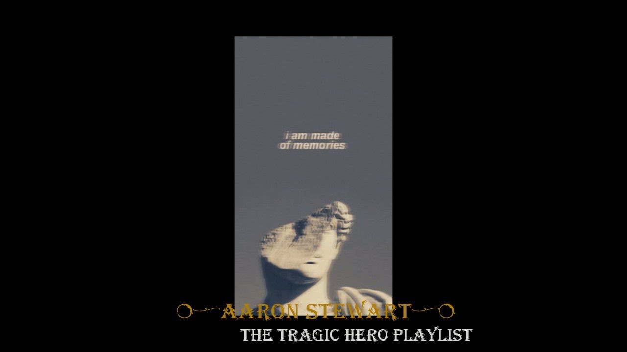 aaron stewart {Magisterium}- a tragic hero playlist