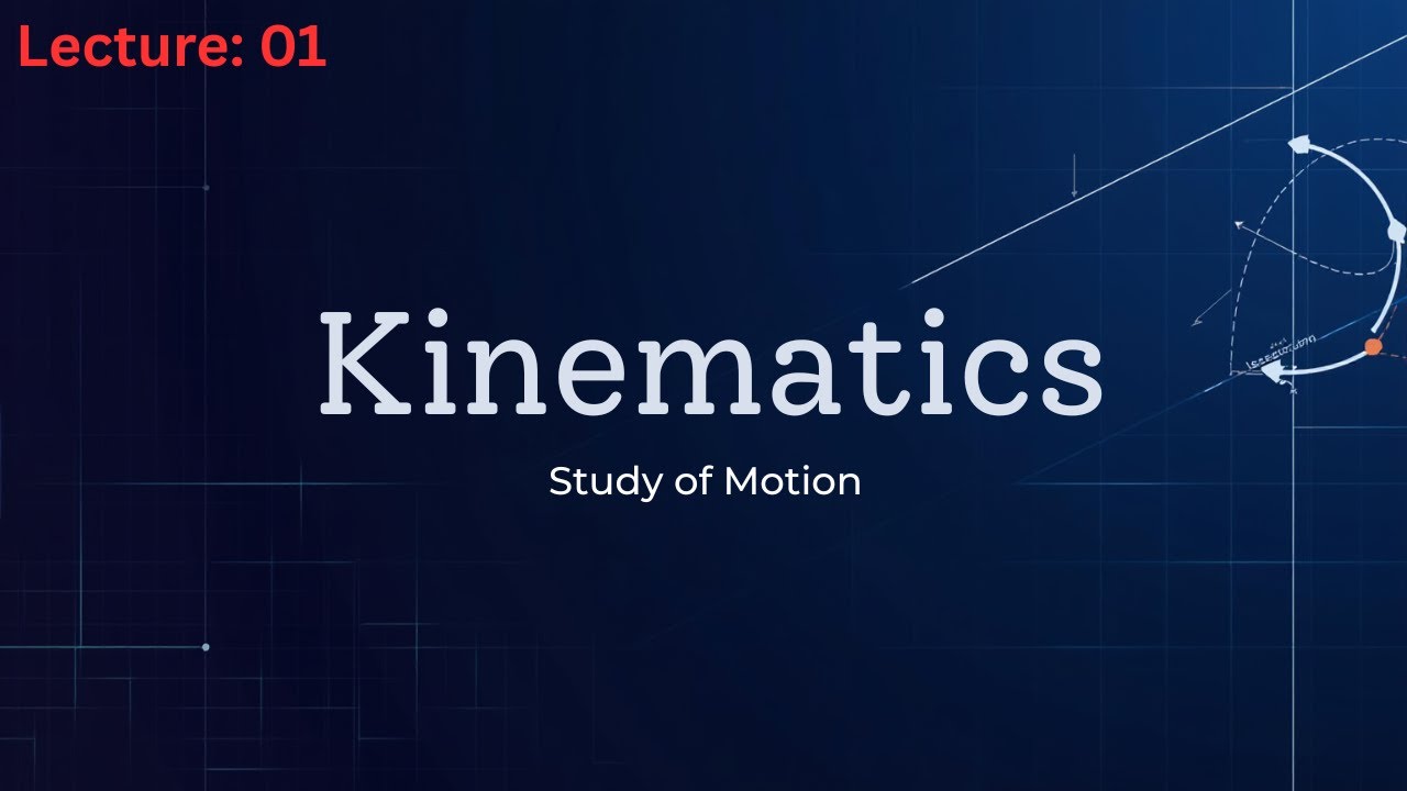 Kinematics| Lecture 01 | Physics | O levels / A levels | Matric / Inter