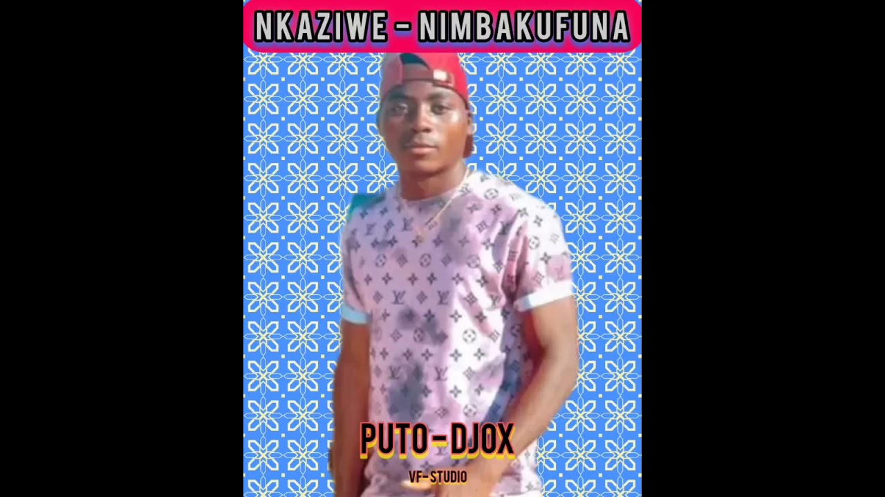 Puto - Djox _nkaziwe - nimbakufuna