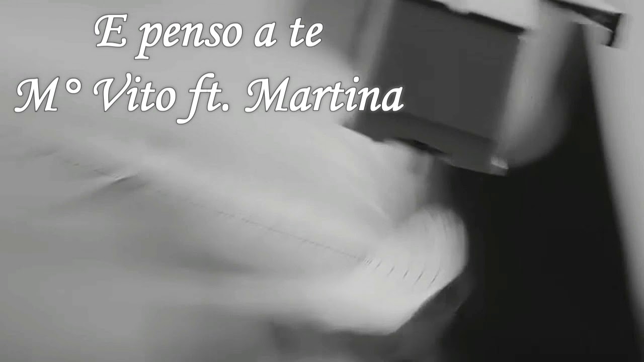 E penso a te -  M°Vito ft. Martina