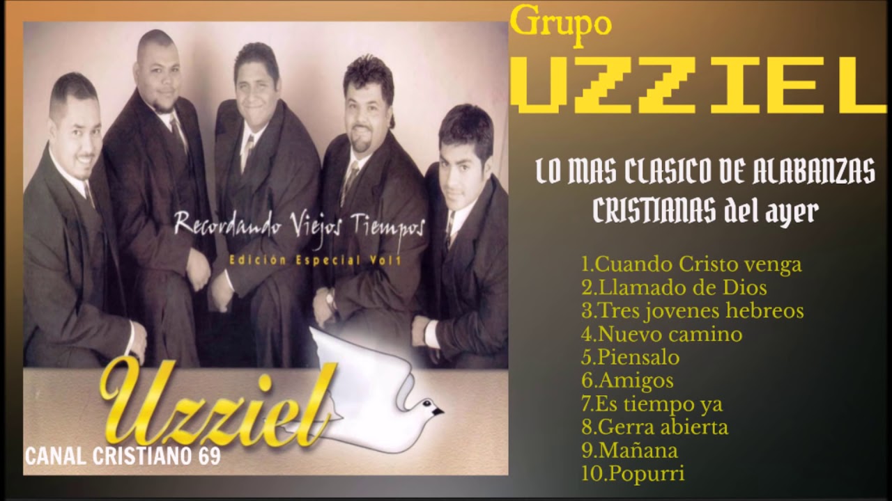 GRUPO UZZIEL ((LO MAS CLASICO DE ALABANZAS CRISTIANAS))