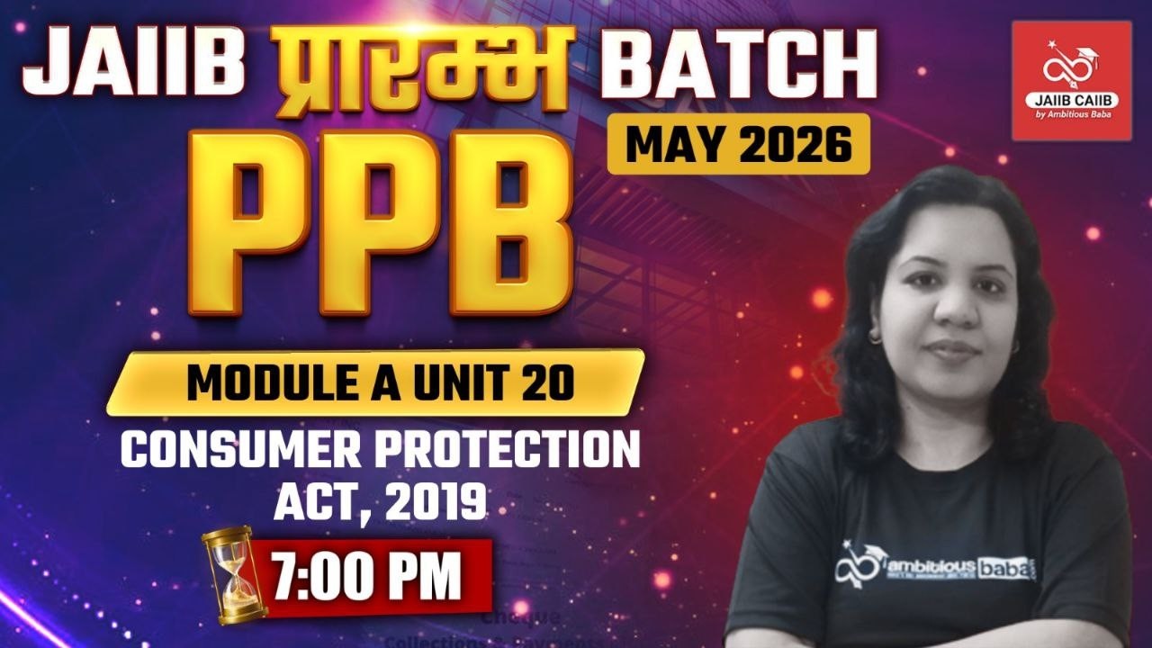 JAIIB प्रारंभ Batch – May 2026 | PPB MODULE A : UNIT 20 | THEORY + MCQ | AMBITIOUS BABA