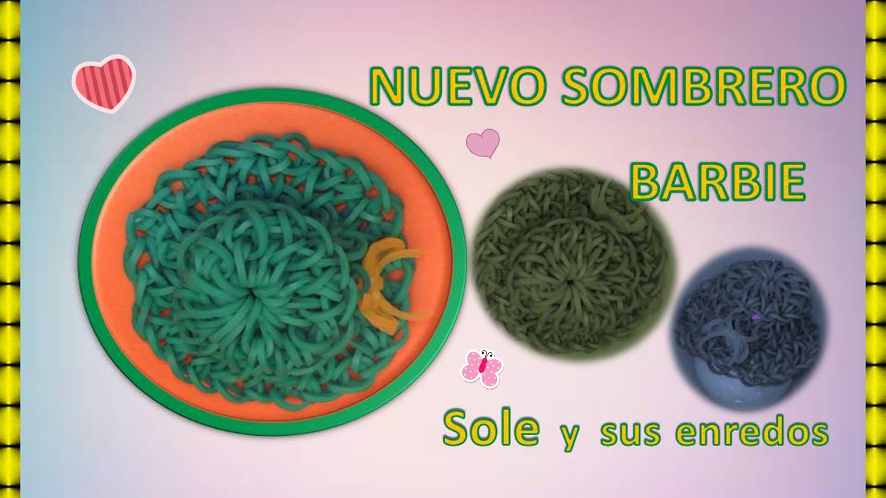 Cómo hacer un nuevo SOMBRERO,sin telar, para BARBIE con gomitas elásticas.