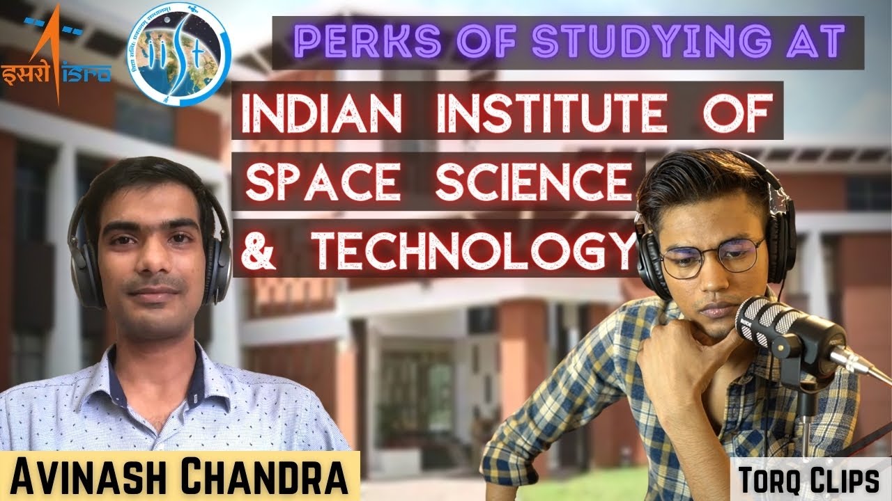 Perks of IIST | Indian Institute of Space Science & Technology | Torq Clips