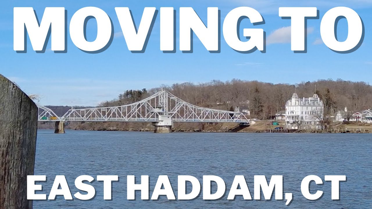 Moving to East Haddam, CT - Discover a New England Gem!