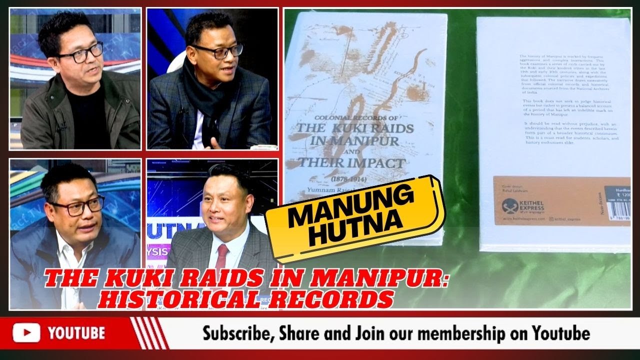 THE KUKI RAIDS IN MANIPUR: HISTORICAL RECORDS ON MANUNG HUTNA   | 28 DEC 2025