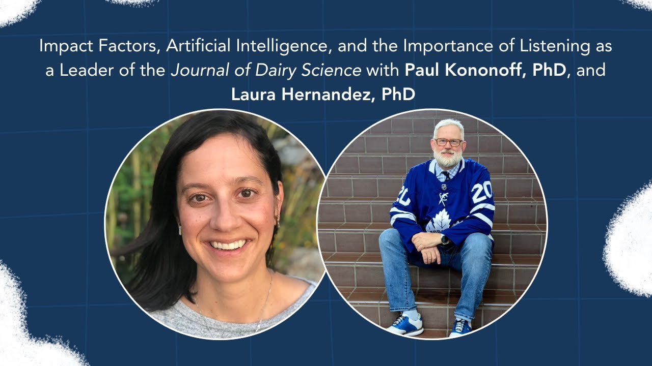 Dairy Digressions S3 Ep34 | Impact Factors, AI, & Leading #JDS w/ Paul Kononoff & Laura Hernandez