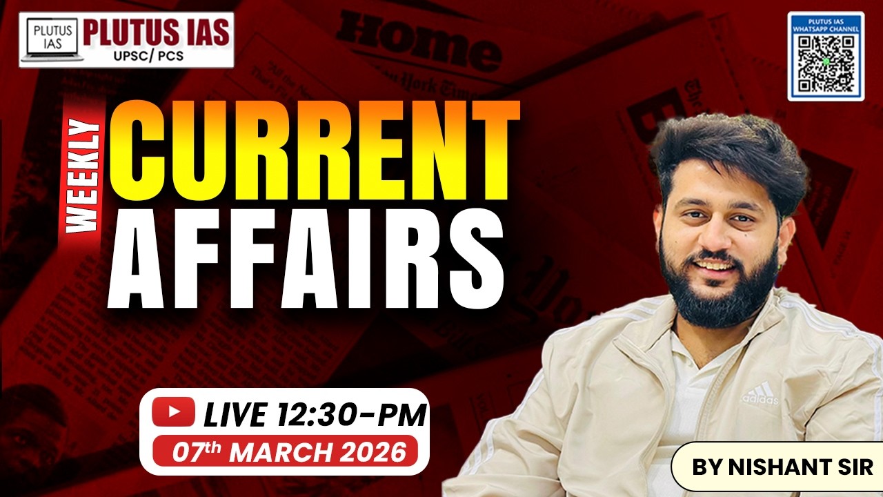 07th March 2026 | Weekly Current Affair | Current Affairs Today | Current News | Plutus IAS #upsc
