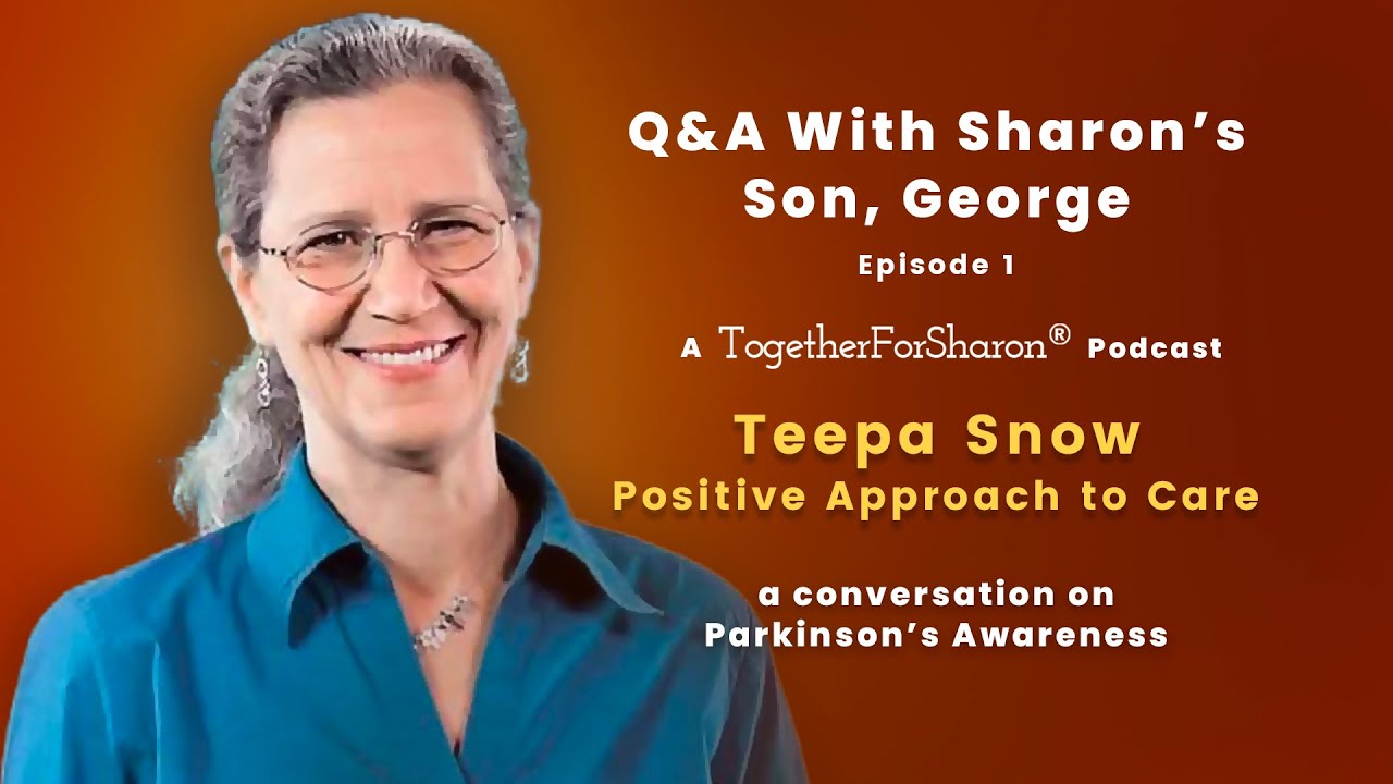 Q & A with Sharon's son, George Ep 1 Special Guest Teepa Snow