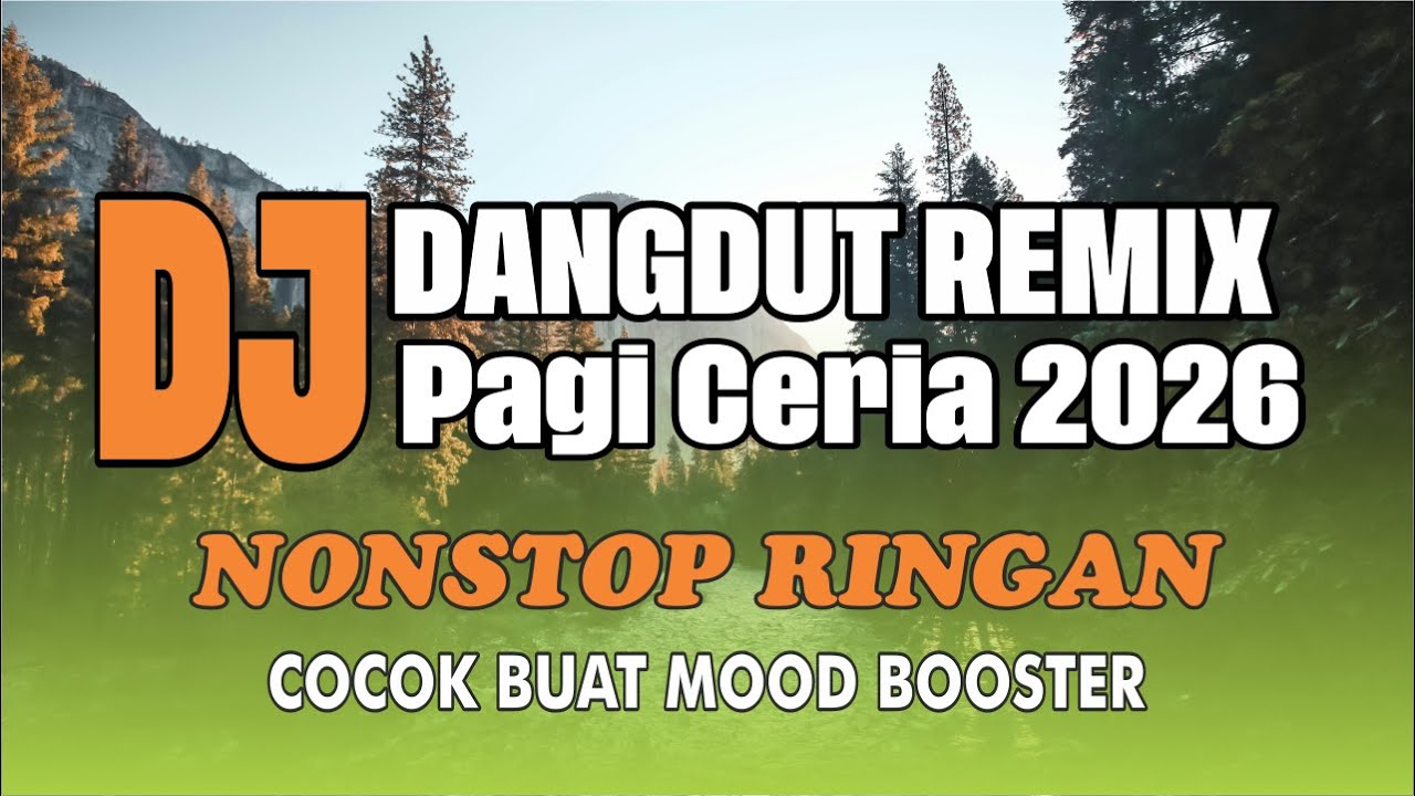 DJ Dangdut Remix Pagi Ceria 2026 🌤️ Nonstop Ringan | Mood Booster