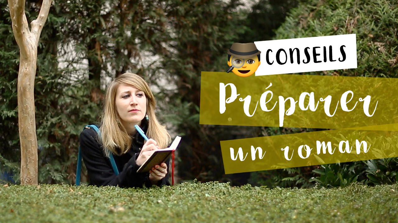 [ Conseils d'écriture ] Comment préparer un roman ? | Samantha Bailly