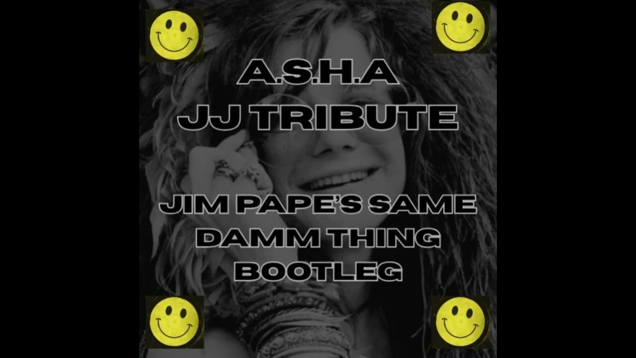 A.S.H.A. JJ TRIBUTE - JIM PAPE'S SAME DAMM THING BOOTLEG
