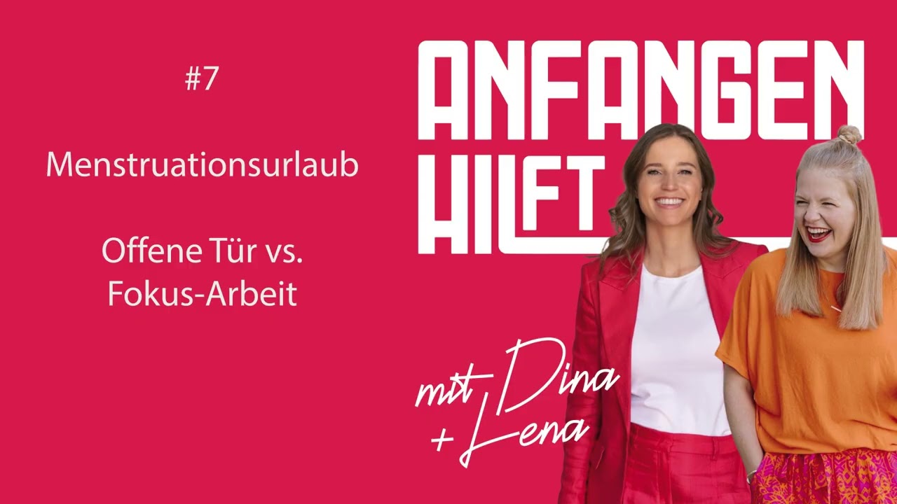 #7 Offene T&uuml;r vs. Fokus-Arbeit | Menstruationsurlaub