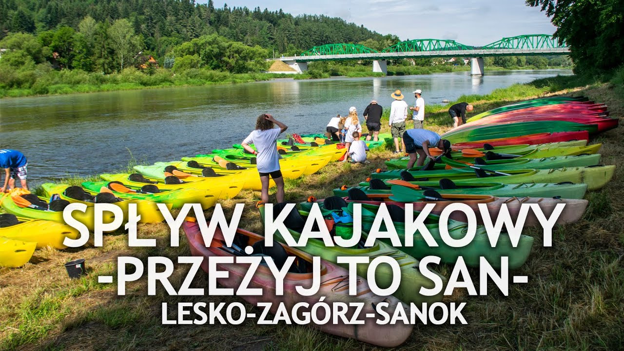 SPŁYW KAJAKOWY 2023 #1: LESKO - ZAGÓRZ - SANOK