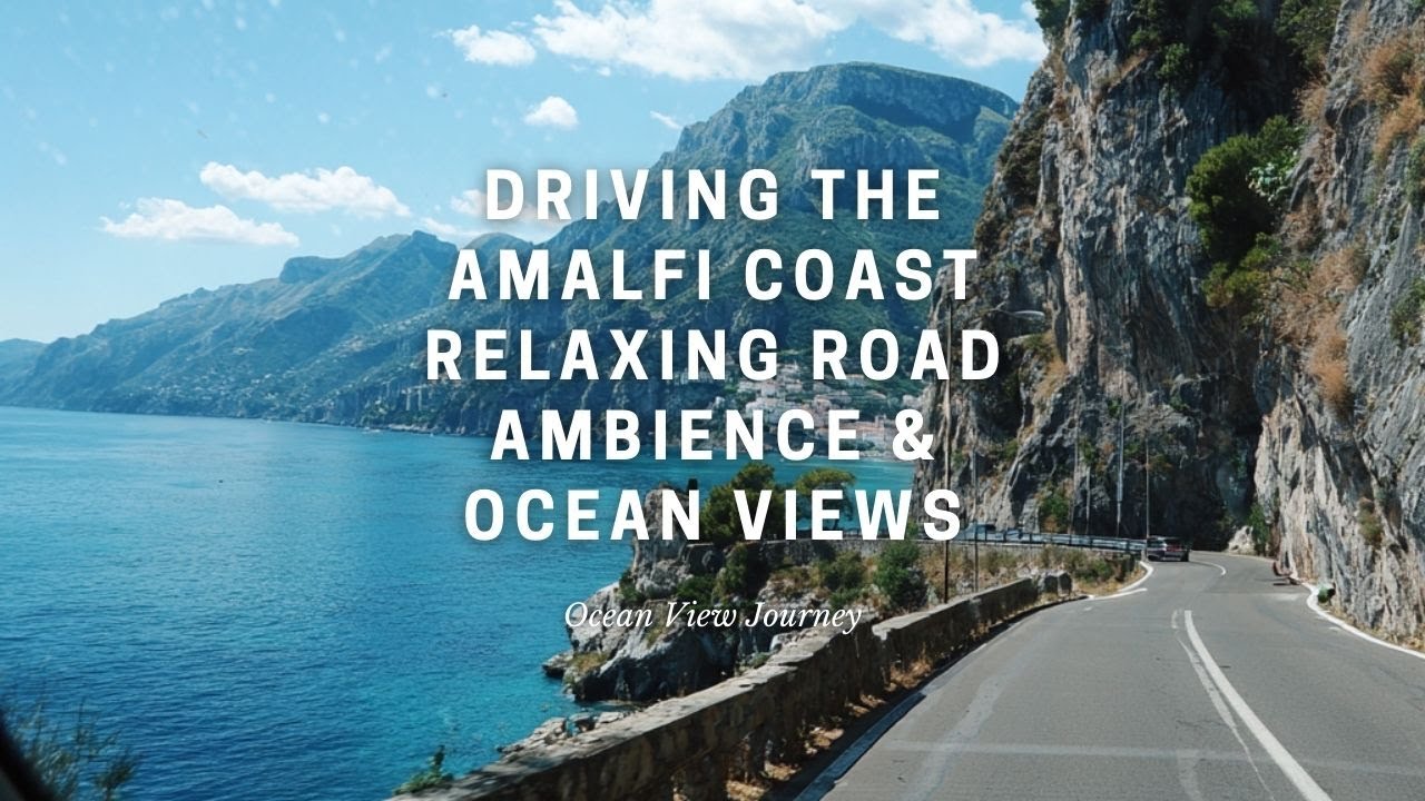 Driving the Amalfi Coast — Relaxing Road Ambience & Ocean Views