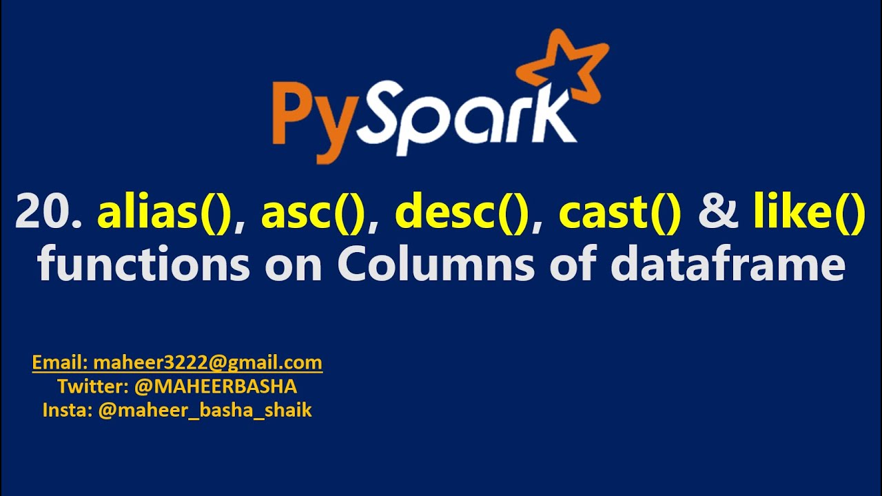 20. alias(), asc(), desc(), cast() & like() functions on Columns of dataframe in PySpark | #PySpark