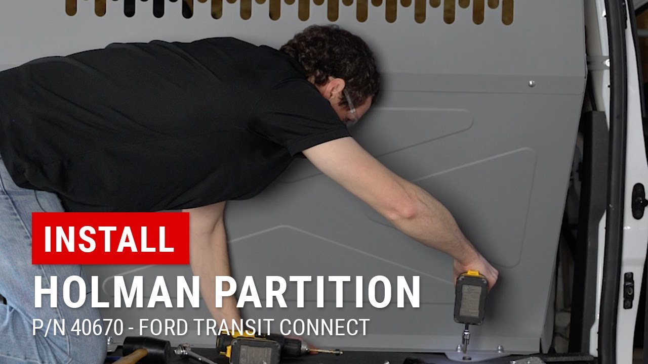 Installing Holman Partition in Ford Transit Connect - 40670