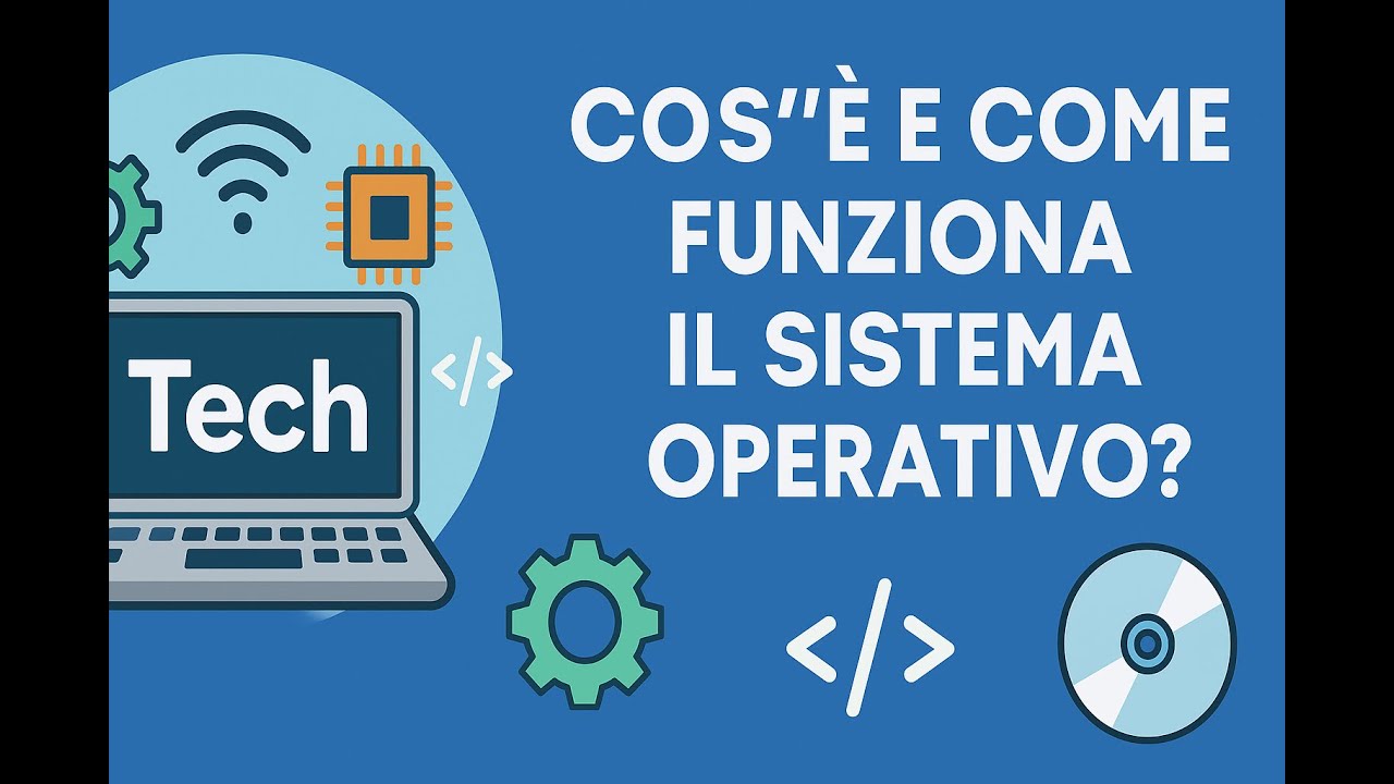 Il Sistema Operativo Spiegato Bene: Tutto Quello che Devi Sapere in 5 Minuti
