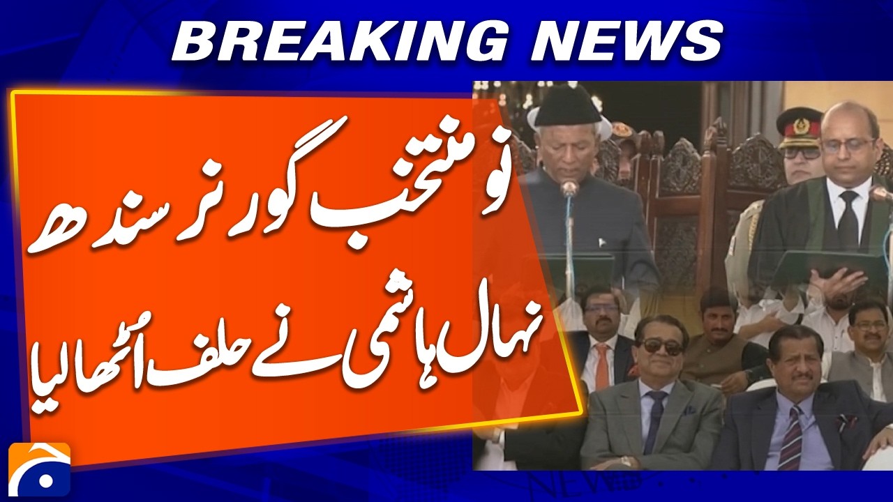 “Nehal Hashmi Sworn in as Sindh Governor in Karachi Ceremony” - Geo Pakistan - Geo News